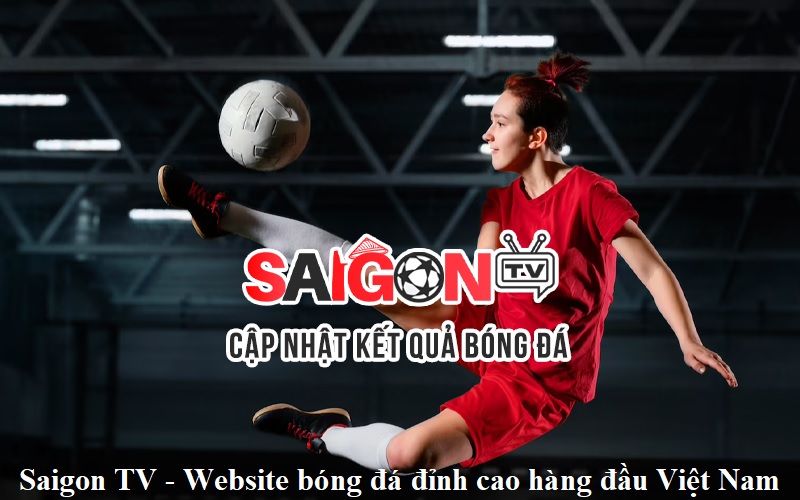 saigon-tv-website-bong-da-dinh-cao-hang-dau-viet-nam