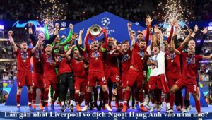 Liverpool vô địch ngoại hạng anh bao nhiêu lần